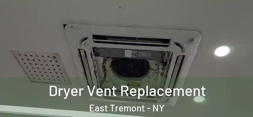  Dryer Vent Replacement East Tremont - NY