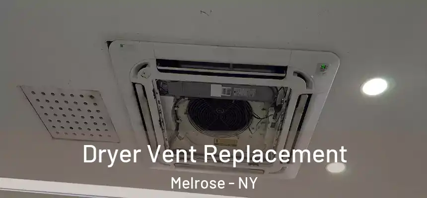  Dryer Vent Replacement Melrose - NY