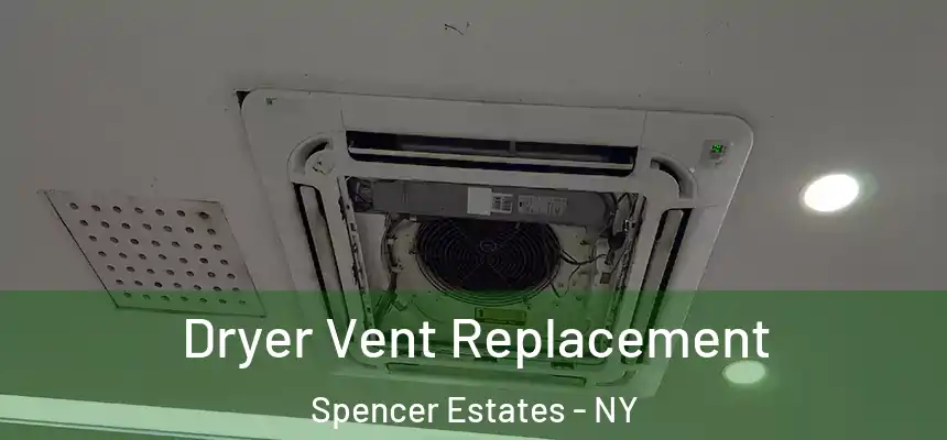 Dryer Vent Replacement Spencer Estates - NY