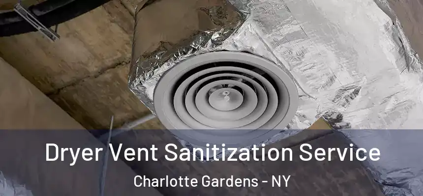 Dryer Vent Sanitization Service Charlotte Gardens - NY