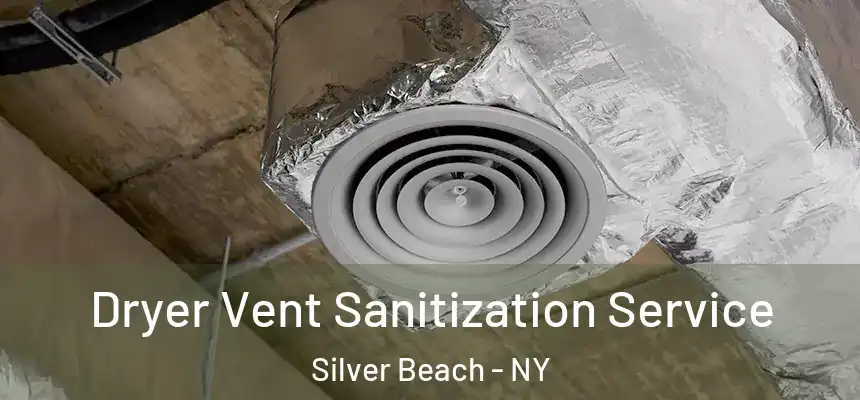  Dryer Vent Sanitization Service Silver Beach - NY