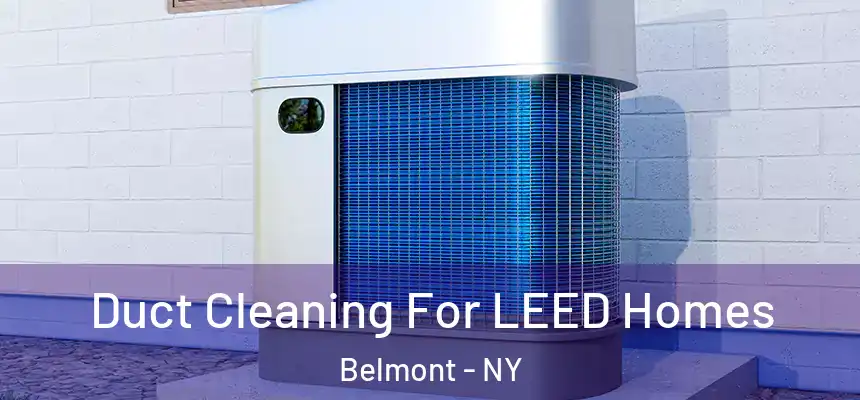  Duct Cleaning For LEED Homes Belmont - NY