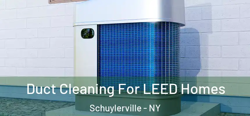  Duct Cleaning For LEED Homes Schuylerville - NY