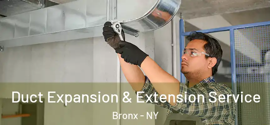  Duct Expansion & Extension Service Bronx - NY