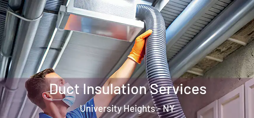  Duct Insulation Services University Heights - NY