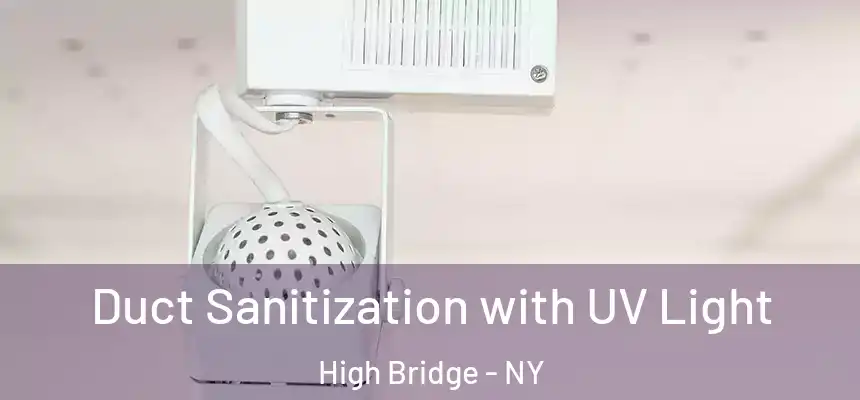  Duct Sanitization with UV Light High Bridge - NY