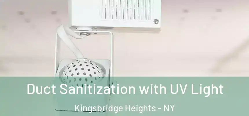  Duct Sanitization with UV Light Kingsbridge Heights - NY