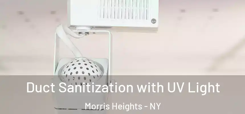  Duct Sanitization with UV Light Morris Heights - NY