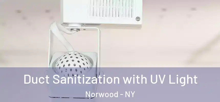 Duct Sanitization with UV Light Norwood - NY