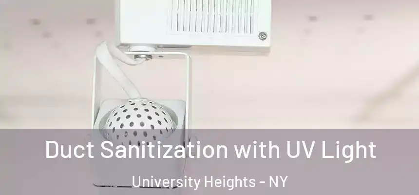  Duct Sanitization with UV Light University Heights - NY