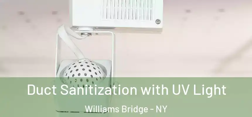 Duct Sanitization with UV Light Williams Bridge - NY