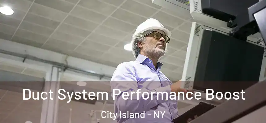  Duct System Performance Boost City Island - NY