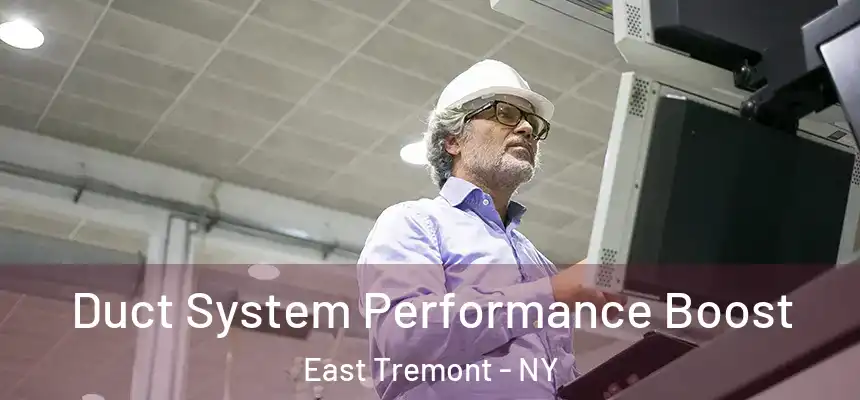  Duct System Performance Boost East Tremont - NY