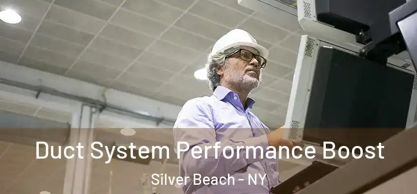  Duct System Performance Boost Silver Beach - NY