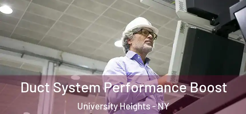  Duct System Performance Boost University Heights - NY