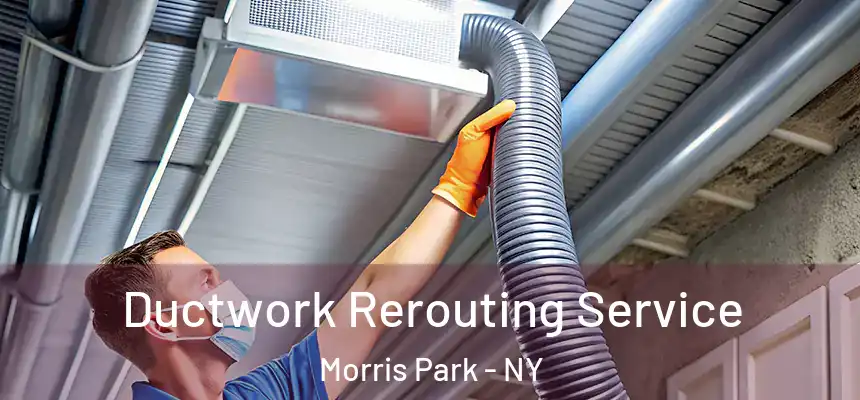  Ductwork Rerouting Service Morris Park - NY