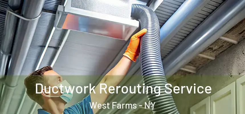 Ductwork Rerouting Service West Farms - NY