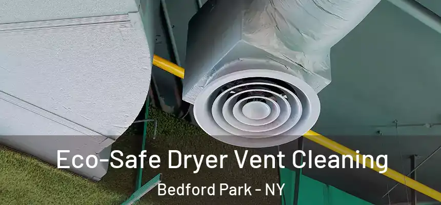 Eco-Safe Dryer Vent Cleaning Bedford Park - NY