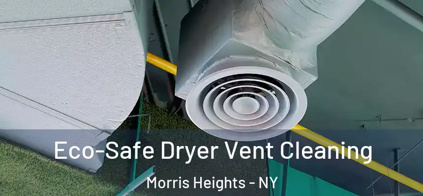  Eco-Safe Dryer Vent Cleaning Morris Heights - NY