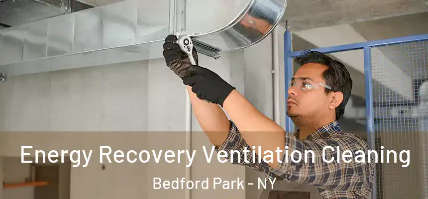  Energy Recovery Ventilation Cleaning Bedford Park - NY