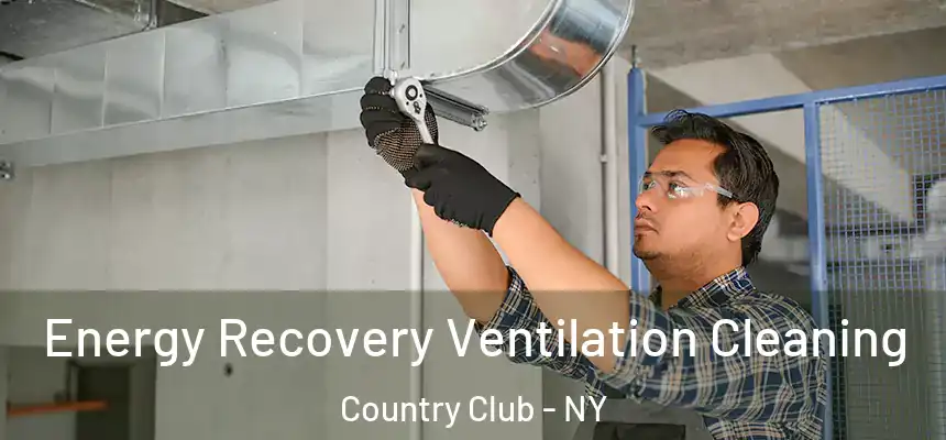  Energy Recovery Ventilation Cleaning Country Club - NY