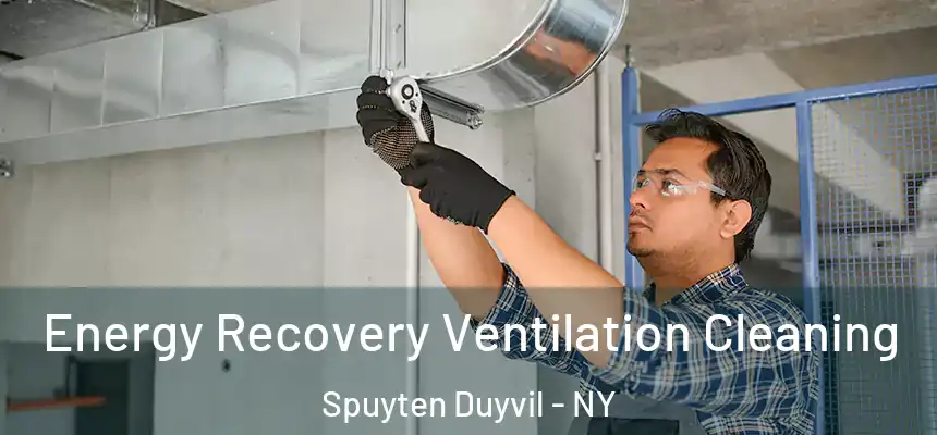  Energy Recovery Ventilation Cleaning Spuyten Duyvil - NY