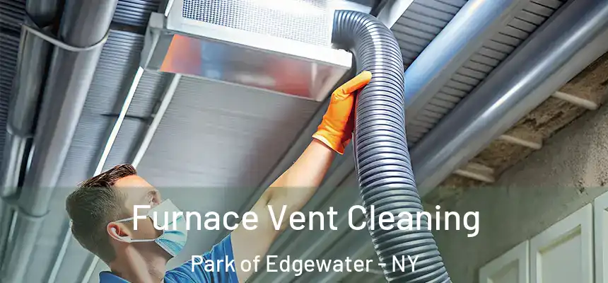  Furnace Vent Cleaning Park of Edgewater - NY