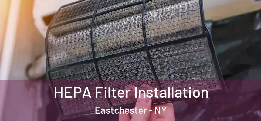 HEPA Filter Installation Eastchester - NY