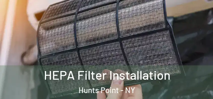 HEPA Filter Installation Hunts Point - NY