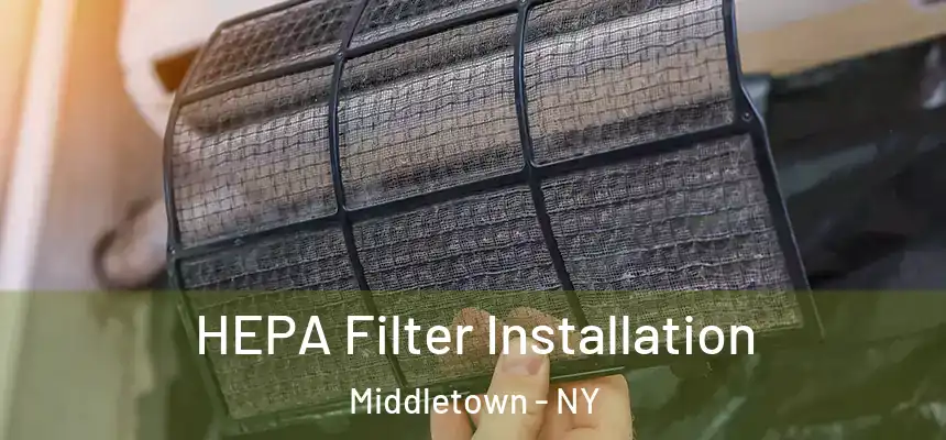  HEPA Filter Installation Middletown - NY