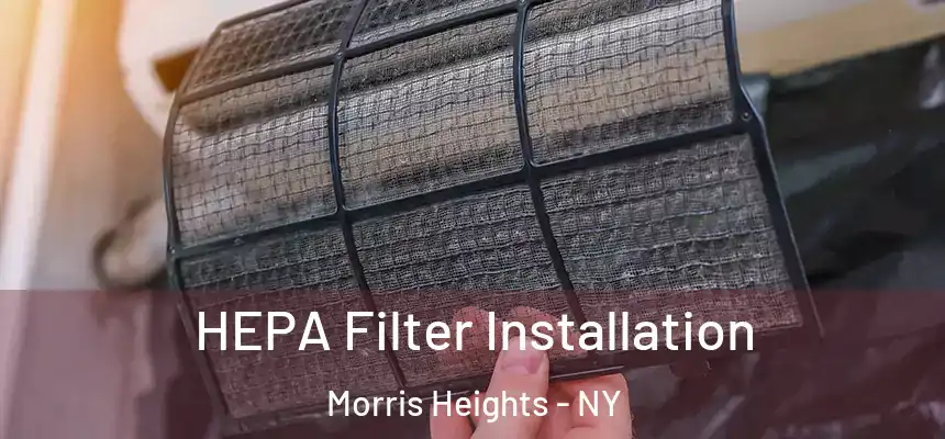 HEPA Filter Installation Morris Heights - NY