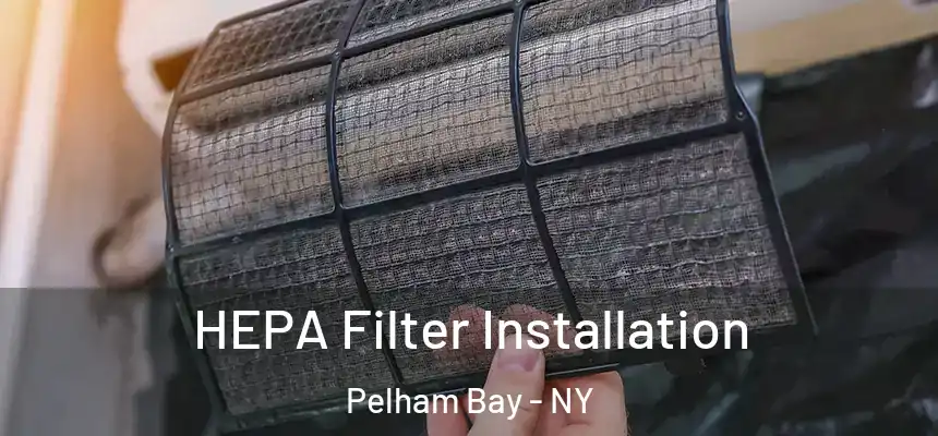 HEPA Filter Installation Pelham Bay - NY