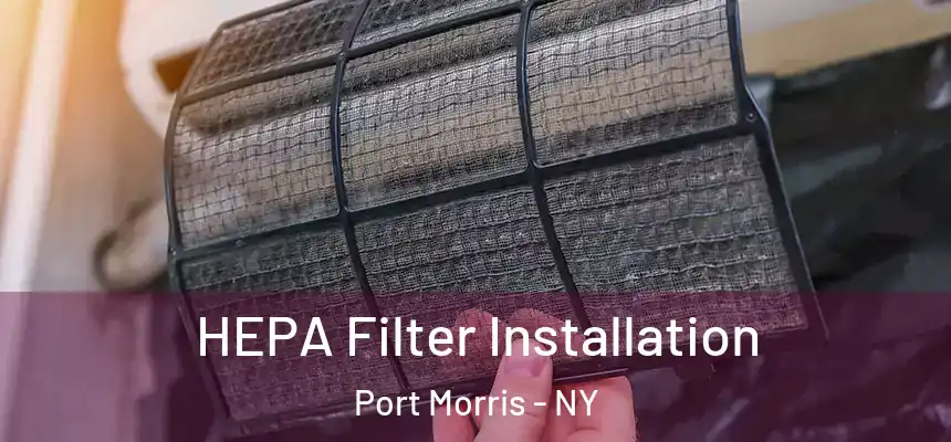  HEPA Filter Installation Port Morris - NY