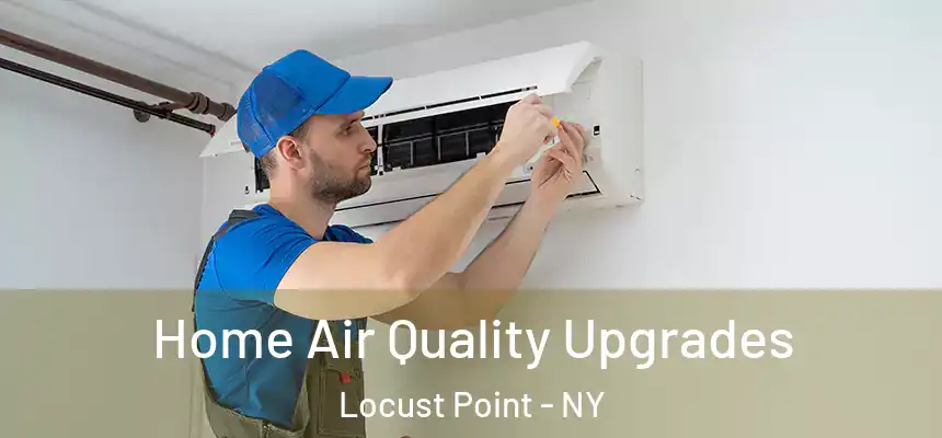  Home Air Quality Upgrades Locust Point - NY