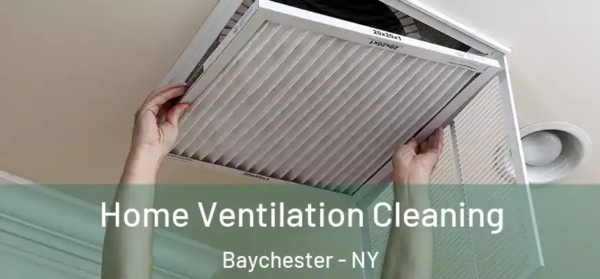 Home Ventilation Cleaning Baychester - NY