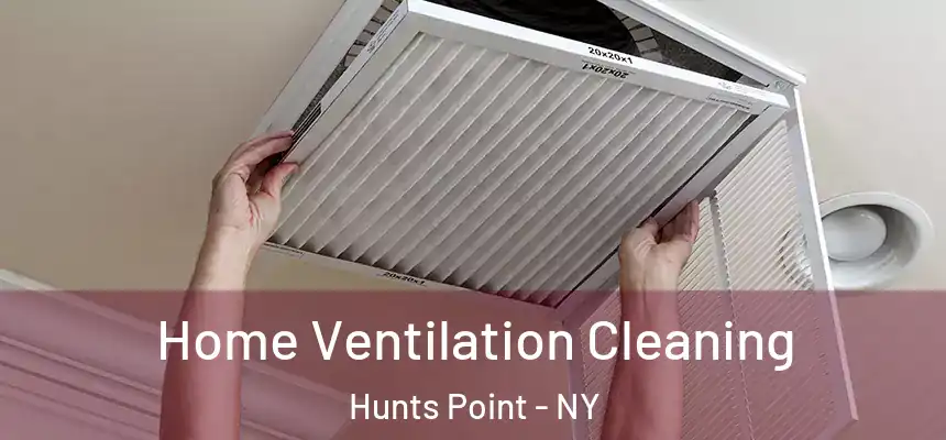 Home Ventilation Cleaning Hunts Point - NY