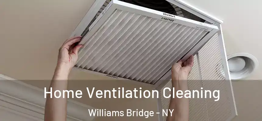  Home Ventilation Cleaning Williams Bridge - NY