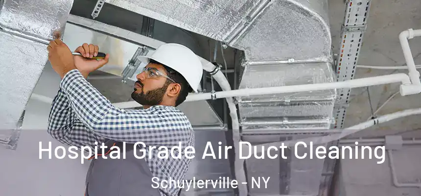 Hospital Grade Air Duct Cleaning Schuylerville - NY