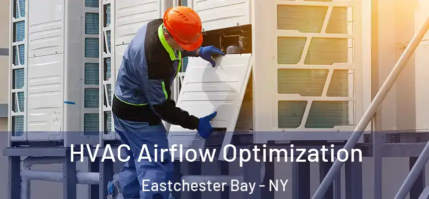 HVAC Airflow Optimization Eastchester Bay - NY