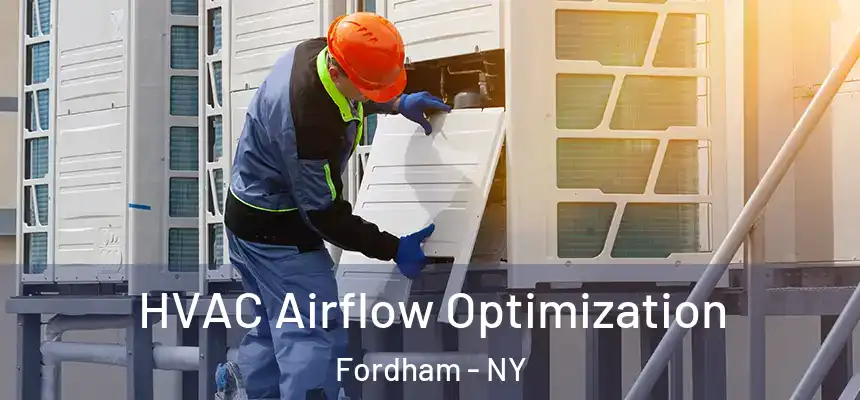  HVAC Airflow Optimization Fordham - NY
