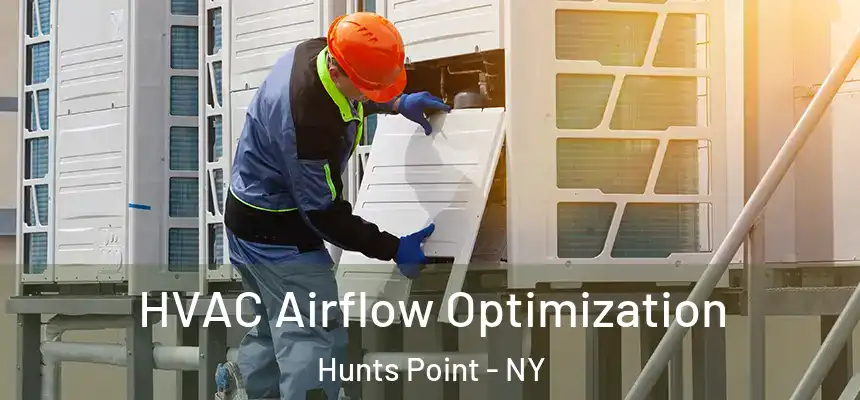 HVAC Airflow Optimization Hunts Point - NY
