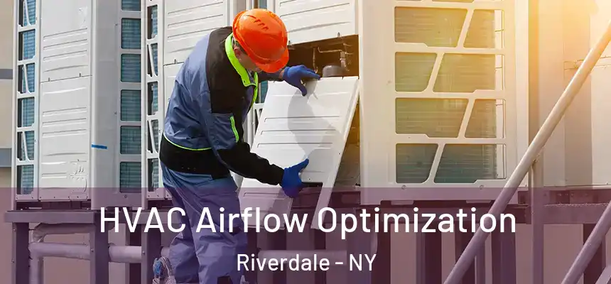 HVAC Airflow Optimization Riverdale - NY