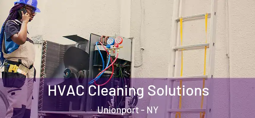  HVAC Cleaning Solutions Unionport - NY