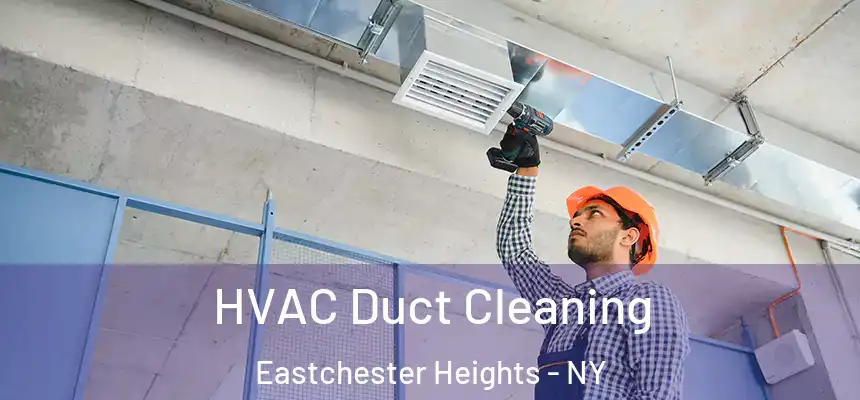  HVAC Duct Cleaning Eastchester Heights - NY