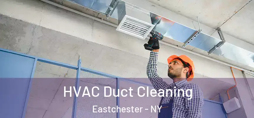  HVAC Duct Cleaning Eastchester - NY