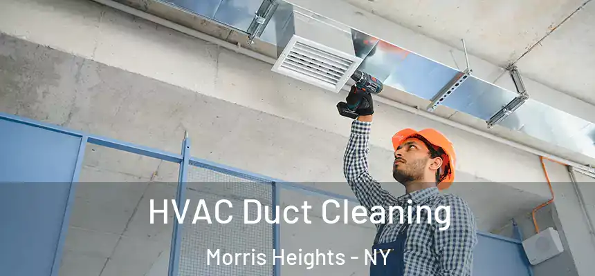  HVAC Duct Cleaning Morris Heights - NY