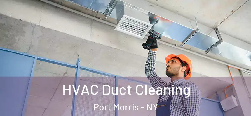  HVAC Duct Cleaning Port Morris - NY
