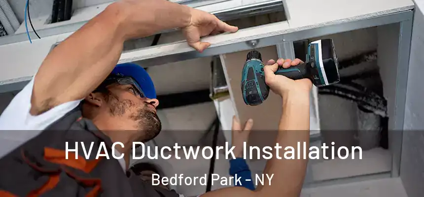  HVAC Ductwork Installation Bedford Park - NY