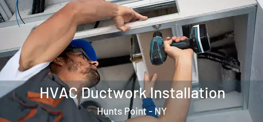  HVAC Ductwork Installation Hunts Point - NY