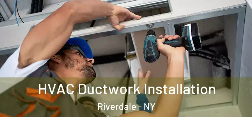 HVAC Ductwork Installation Riverdale - NY